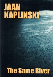The Same River (Jaan Kaplinski)