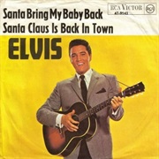 Santa Bring My Baby Back (To Me)