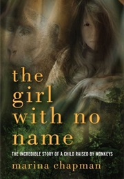 A Girl With No Name (Marina Chapman &amp; Lynne Barrett-Lee)