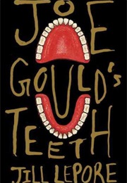 Joe Gould&#39;s Teeth (Jill Lepore)