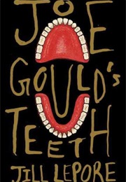 Joe Gould's Teeth (Jill Lepore)