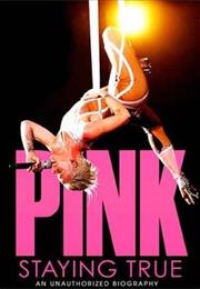 Pink: Staying True
