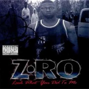 Z-Ro - Look What You Did to Me