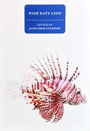 Fish Eats Lion (Edited by Jason Erik Lundberg)