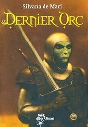 Le Dernier Orc (Silvana De Mari)