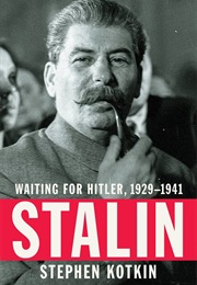 Stalin: Waiting for Hitler, 1929–1941 (Stephen Kotkin)