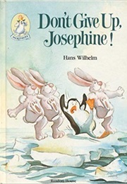 Don't Give Up, Josephine! (Hans Wilhelm)