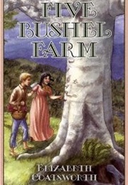 Five Bushel Farm (Elizabeth Coatsworth)