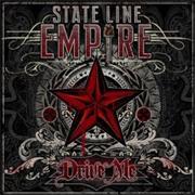 State Line Empire - Drive Me