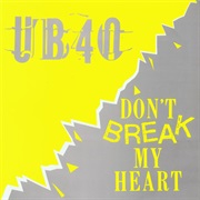 Don&#39;t Break My Heart - UB40