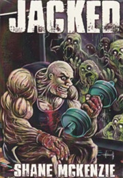 Jacked (Shane McKenzie)