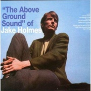 (1967) Jake Holmes - "The Above Ground Sound" of Jake Holmes