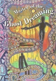 Master of the Ghost Dreaming (Mudrooroo)