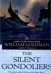 The Silent Gondoliers (William Goldman)