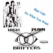 High Plain Drifters - Ripe Lips