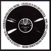 Charlie and His Orchestra - Propaganda Songs