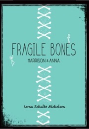 Fragile Bones (Lorna Schultz Nicholson)