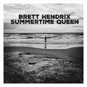 Summertime Queen - Brett Hendrix