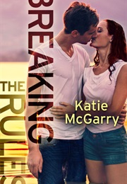 Breaking the Rules (Katie McGarry)