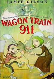 Wagon Train 911 (Jamie Gilson)