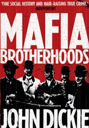 Mafia Brotherhoods (John Dickie)