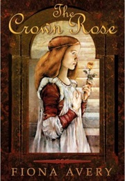 The Crown Rose (Fiona Avery)