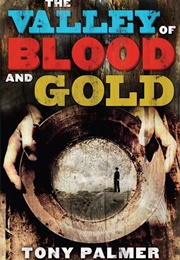 The Valley of Blood and Gold (Tony Palmer)