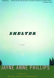 Shelter (Jayne Anne Phillips)