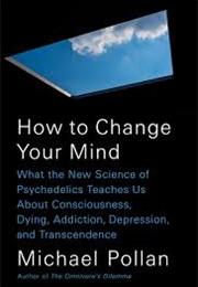 How to Change Your Mind (Michael Pollan)