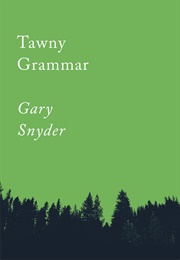 Tawny Grammar (Gary Snyder)