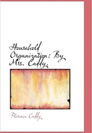 Household Organisation (Florence Caddy)