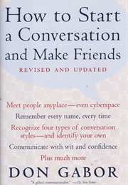 How to Start a Conversation and Make Friends (Don Gabor)
