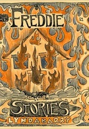 The Freddie Stories (Lynda Barry)