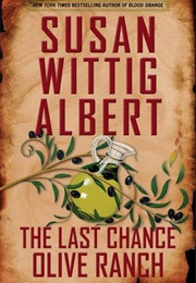 The Last Chance Olive Ranch (Susan Wittig Albert)