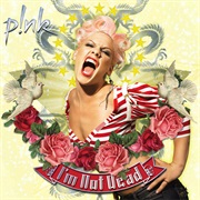 Pink- I&#39;m Not Dead