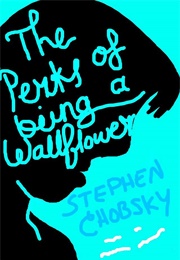 The Perks of Being a Wallflower (Stephen Chbosky)