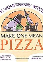 The Wompananny Witches Make One Mean Pizza (Jennie Palmer)