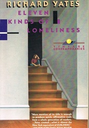 Eleven Kinds of Loneliness (Richard Yates)