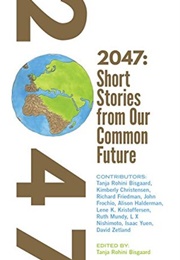 2047: Short Stories From Our Common Future (Tanja Rohini Bisgaard)