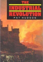 The Industrial Revolution (Pat Hudson)