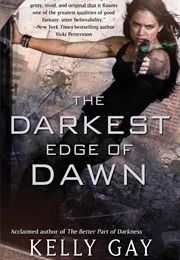 The Darkest Edge of Dawn (Kelly Gay)