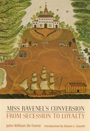 Miss Ravenel's Conversion From Secession to Loyalty (John William De Forest)