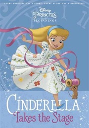 Cinderella Takes the Stage (Tessa Roehl)