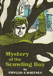 Mystery of the Scowling Boy (Phyllis A. Whitney)