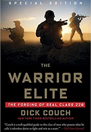 The Warrior Elite: The Forging of SEAL Class 228 (Dick Couch)