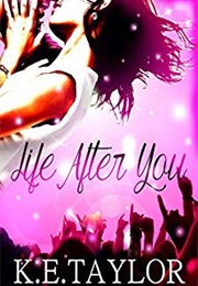 Life After You (K.E. Taylor)