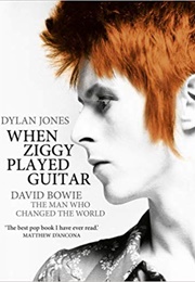 When Ziggy Played Guitar (Dylan Jones)