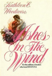 Ashes in the Wind (Kathleen E. Woodiwiss)