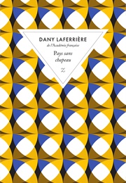 Pays Sans Chapeau (Dany Laferrière)