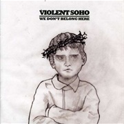 Violent Soho - We Don't Belong Here